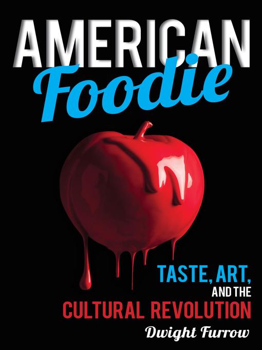 Title details for American Foodie by Dwight Furrow - Available